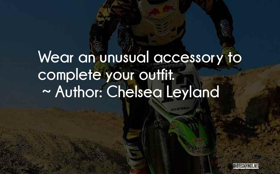 Chelsea Leyland Quotes 1475864