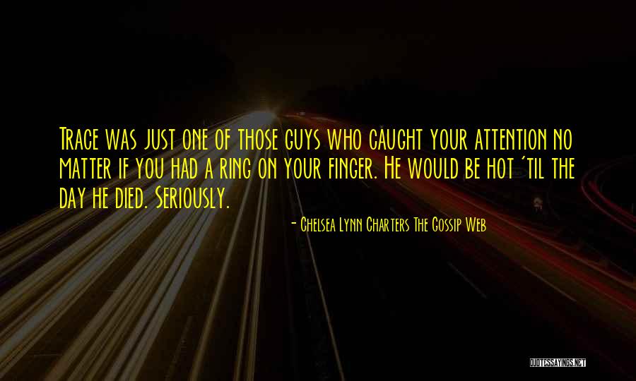 Chelsea Lynn Charters The Gossip Web Quotes 186075 Chelsea Lynn Charters The Gossip Web Quotes 186075