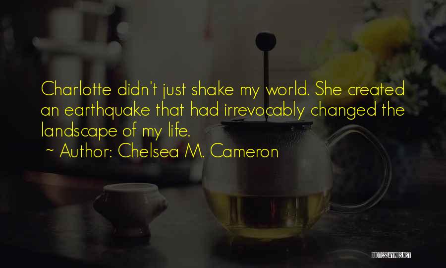 Chelsea M. Cameron Quotes 1198814