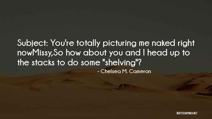 Chelsea M. Cameron Quotes 1411895