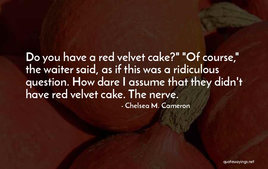 Chelsea M. Cameron Quotes 510311