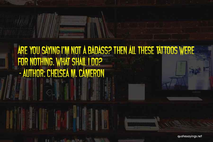 Chelsea M. Cameron Quotes 818046