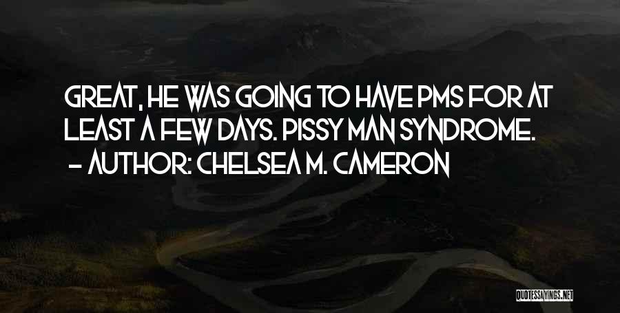 Chelsea M. Cameron Quotes 887245