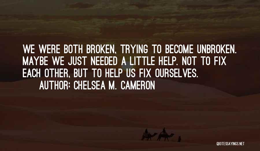 Chelsea M. Cameron Quotes 963277