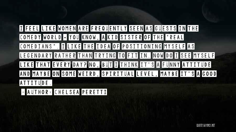 Chelsea Peretti Quotes 584079 Chelsea Peretti Quotes 584079