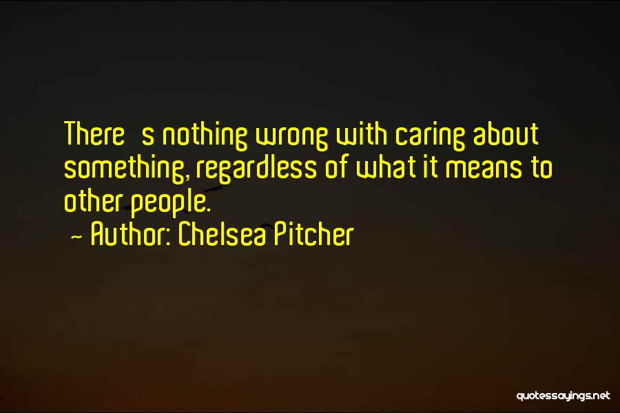 Chelsea Pitcher Quotes 1875329