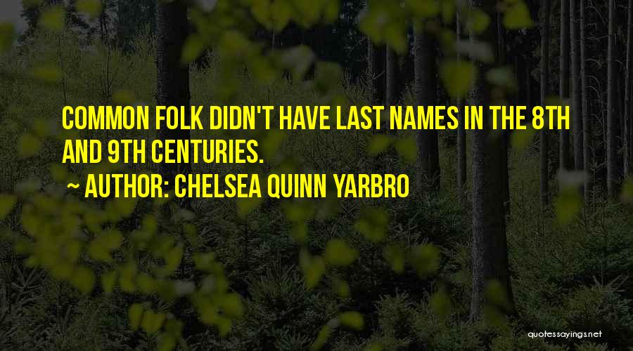 Chelsea Quinn Yarbro Quotes 617806