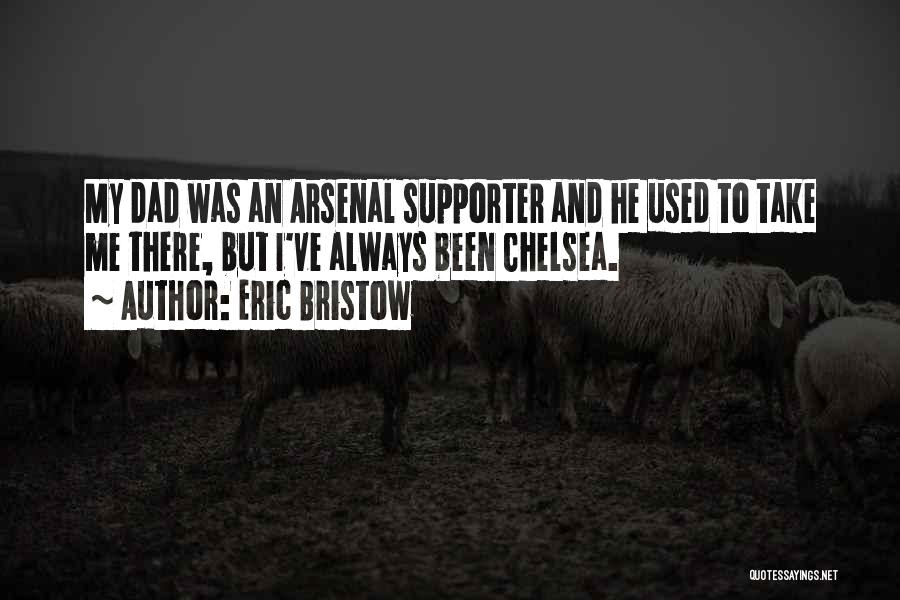 Chelsea Vs Arsenal Quotes By Eric Bristow