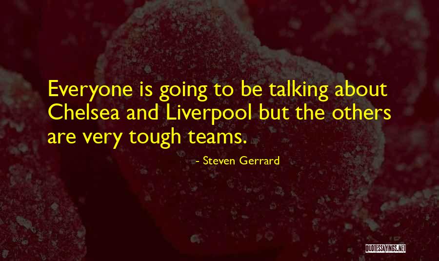 Chelsea Vs Liverpool Quotes By Steven Gerrard Chelsea Vs Liverpool Quotes By Steven Gerrard
