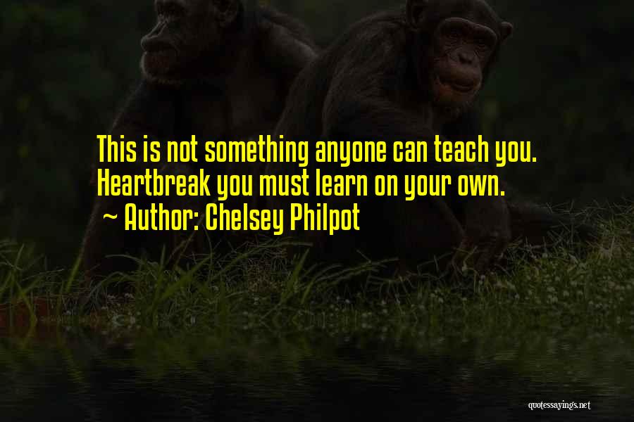 Chelsey Philpot Quotes 1923966
