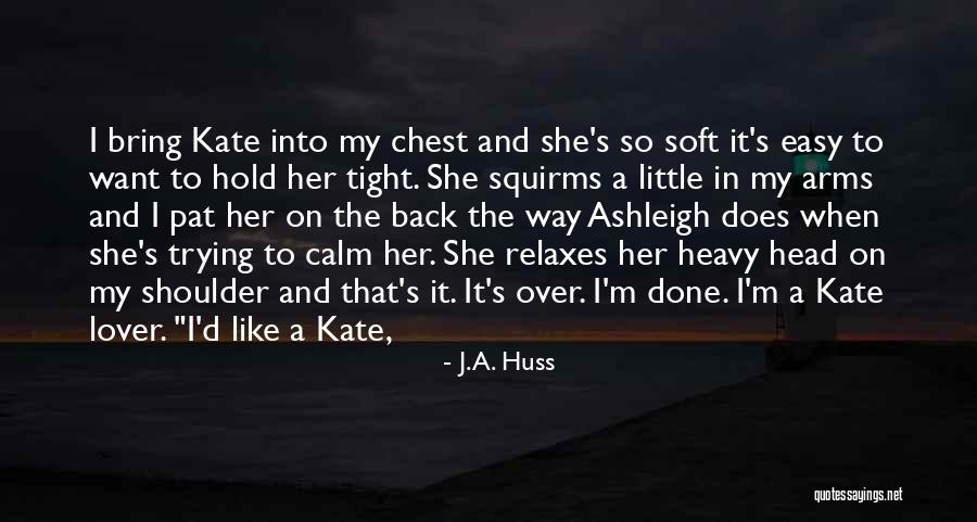 Chelsie Quotes By J.A. Huss Chelsie Quotes By J.A. Huss