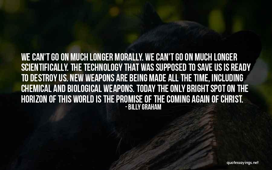 Chemical And Biological Weapons Quotes By Billy Graham Chemical And Biological Weapons Quotes By Billy Graham