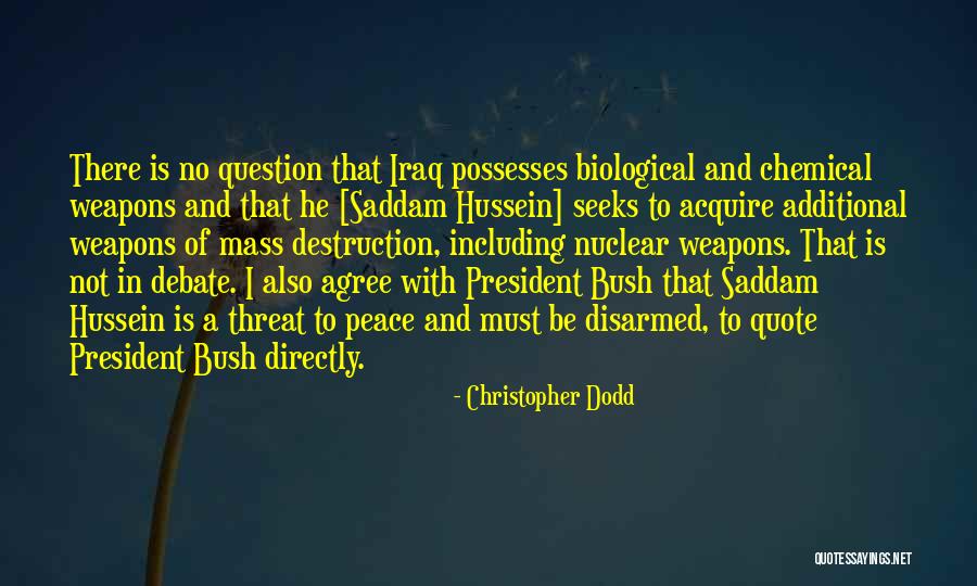 Chemical And Biological Weapons Quotes By Christopher Dodd Chemical And Biological Weapons Quotes By Christopher Dodd