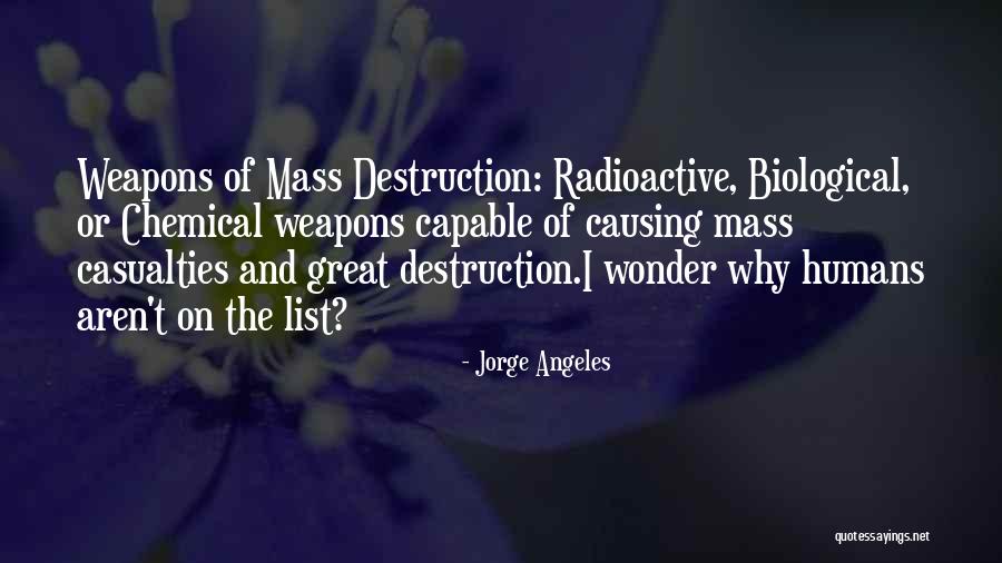 Chemical And Biological Weapons Quotes By Jorge Angeles Chemical And Biological Weapons Quotes By Jorge Angeles