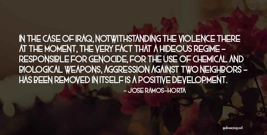 Chemical And Biological Weapons Quotes By Jose Ramos-Horta Chemical And Biological Weapons Quotes By Jose Ramos-Horta