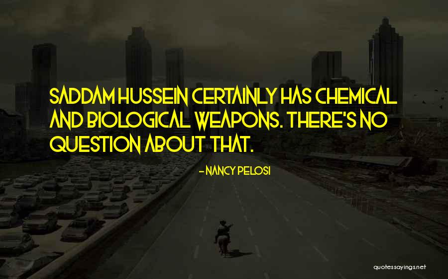 Chemical And Biological Weapons Quotes By Nancy Pelosi Chemical And Biological Weapons Quotes By Nancy Pelosi