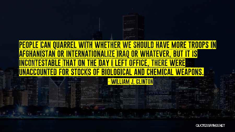 Chemical And Biological Weapons Quotes By William J. Clinton Chemical And Biological Weapons Quotes By William J. Clinton