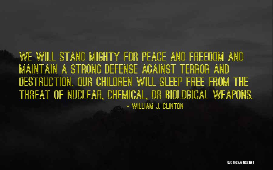 Chemical And Biological Weapons Quotes By William J. Clinton Chemical And Biological Weapons Quotes By William J. Clinton