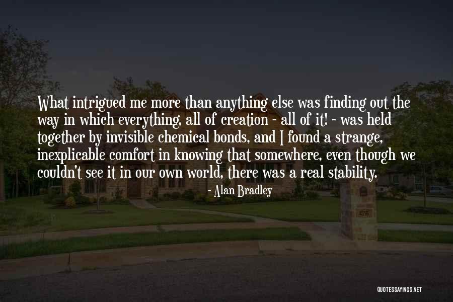 Chemical Bonds Quotes By Alan Bradley Chemical Bonds Quotes By Alan Bradley