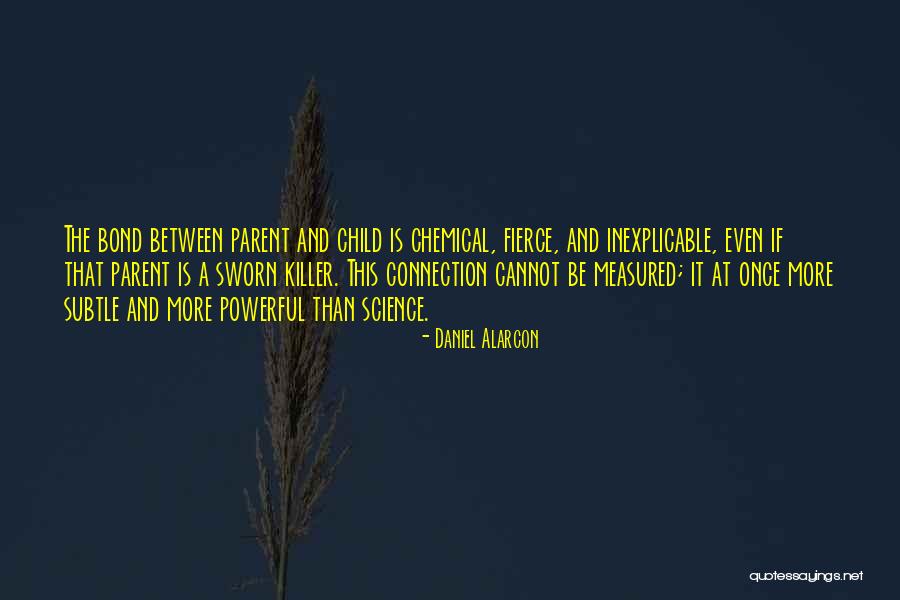 Chemical Bonds Quotes By Daniel Alarcon Chemical Bonds Quotes By Daniel Alarcon