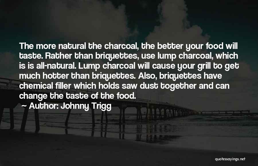 Chemical Change Quotes By Johnny Trigg