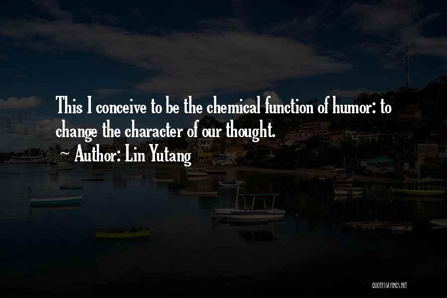 Chemical Change Quotes By Lin Yutang