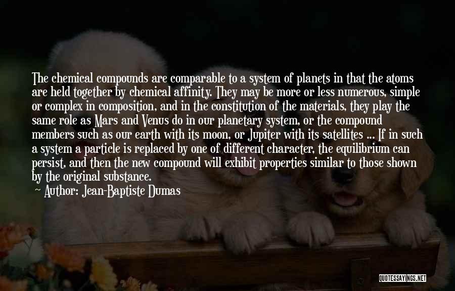 Chemical Compounds Quotes By Jean-Baptiste Dumas