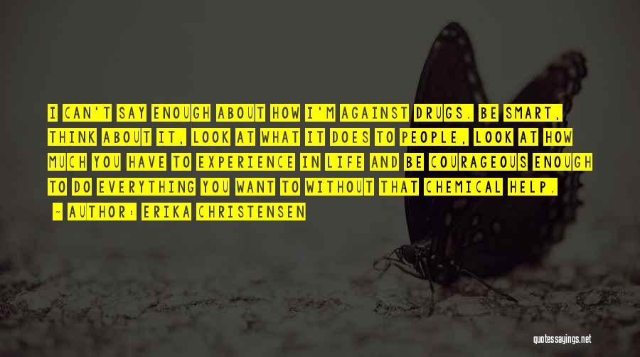 Chemical Drugs Quotes By Erika Christensen Chemical Drugs Quotes By Erika Christensen