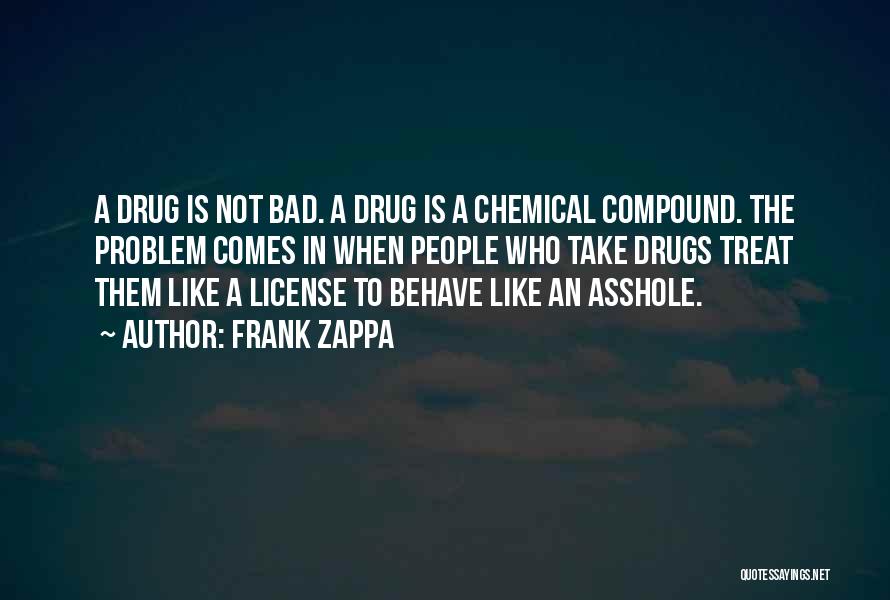 Chemical Drugs Quotes By Frank Zappa