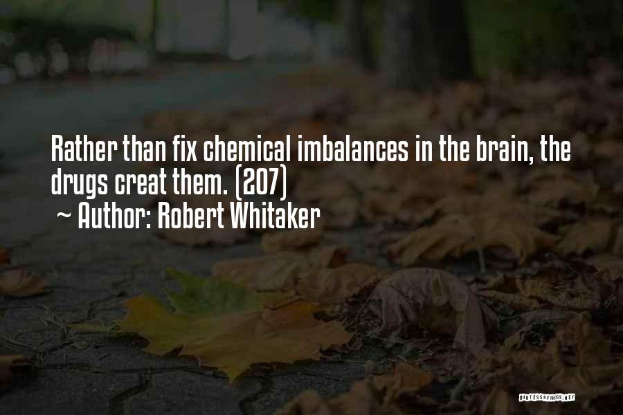 Chemical Drugs Quotes By Robert Whitaker