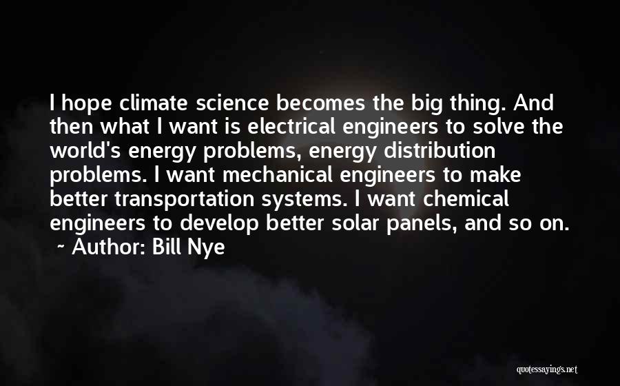 Chemical Energy Quotes By Bill Nye