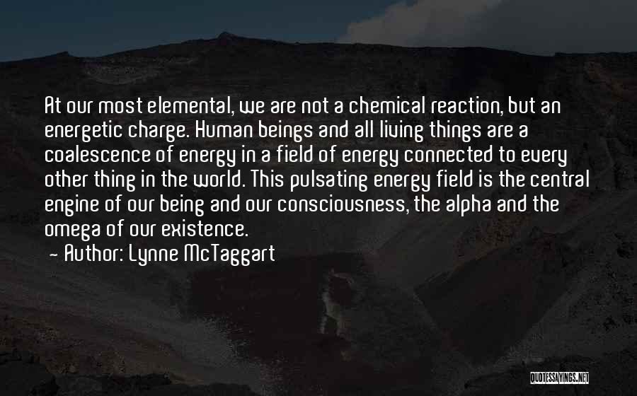 Chemical Energy Quotes By Lynne McTaggart