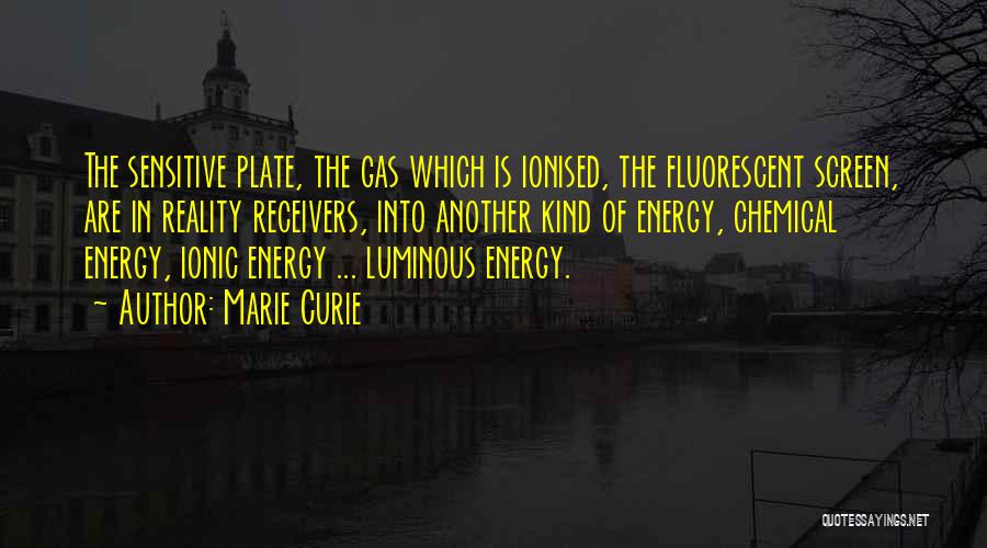 Chemical Energy Quotes By Marie Curie