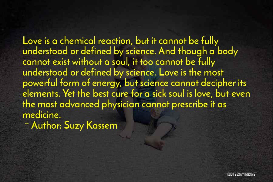 Chemical Energy Quotes By Suzy Kassem