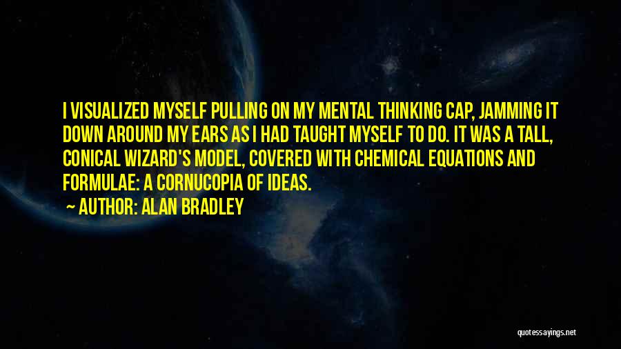 Chemical Equations Quotes By Alan Bradley