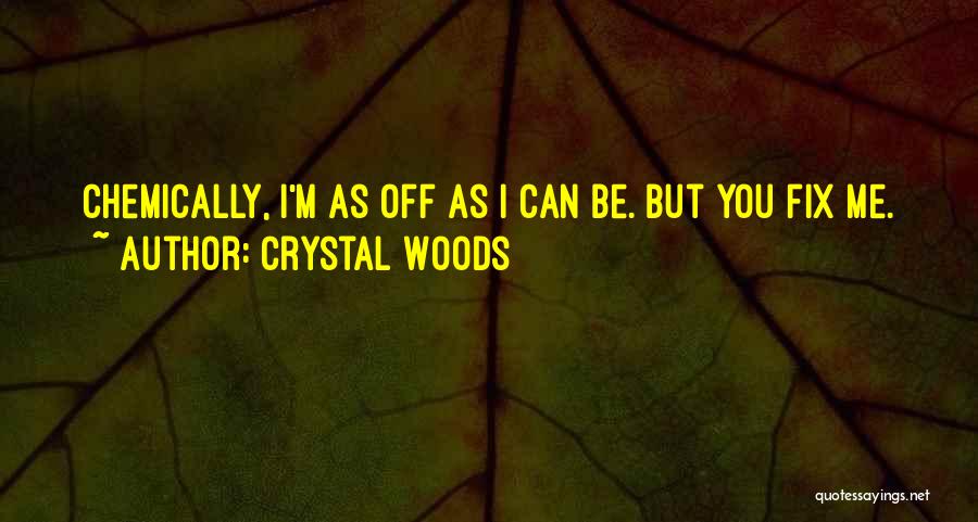 Chemical Imbalance Quotes By Crystal Woods