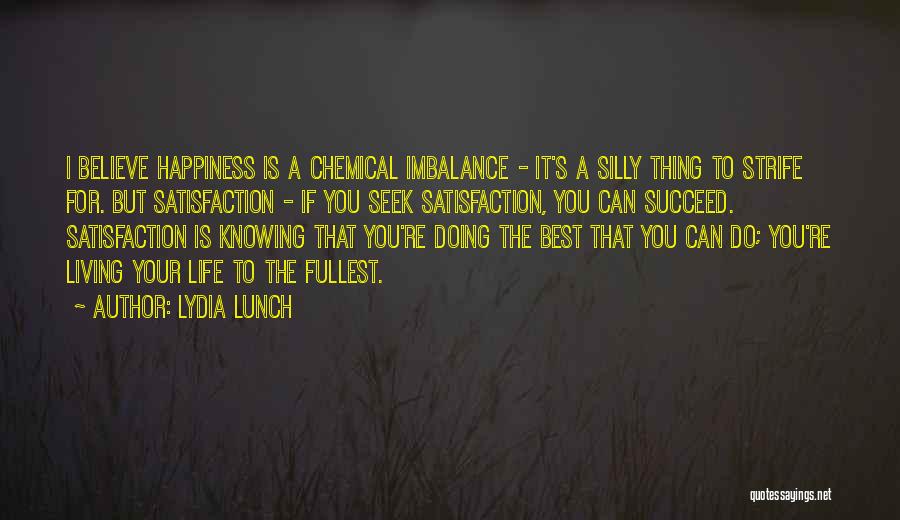 Chemical Imbalance Quotes By Lydia Lunch