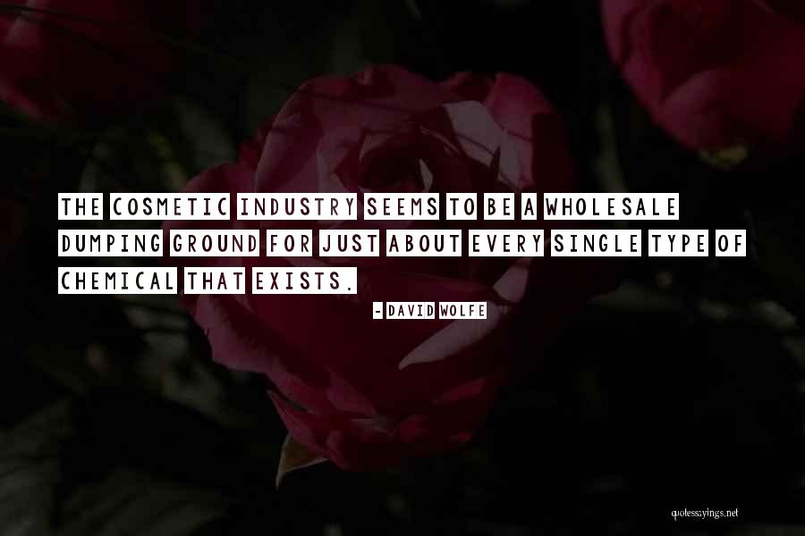 Chemical Industry Quotes By David Wolfe Chemical Industry Quotes By David Wolfe