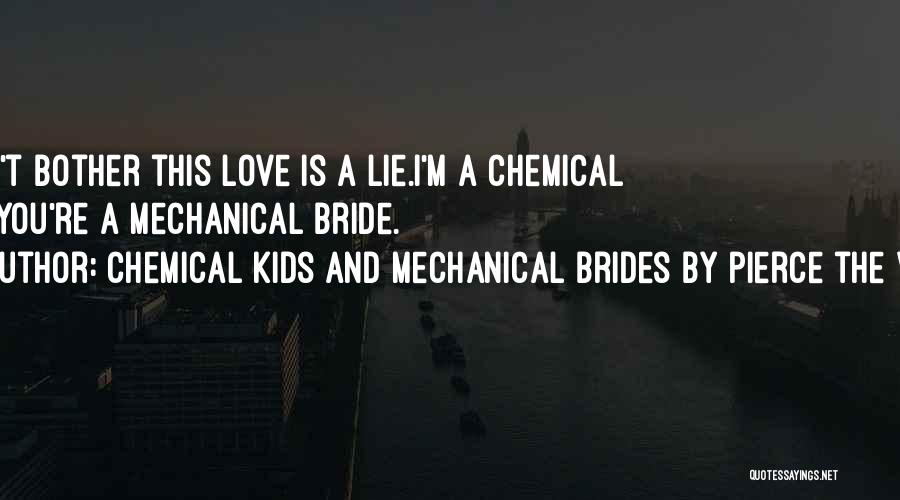 Chemical Kids And Mechanical Brides By Pierce The Veil Quotes 1632849