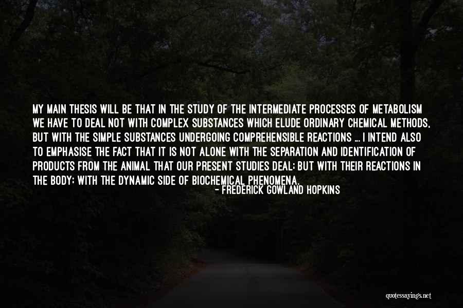 Chemical Processes Quotes By Frederick Gowland Hopkins Chemical Processes Quotes By Frederick Gowland Hopkins