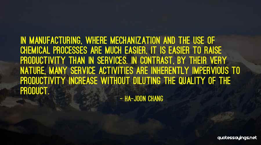 Chemical Processes Quotes By Ha-Joon Chang Chemical Processes Quotes By Ha-Joon Chang