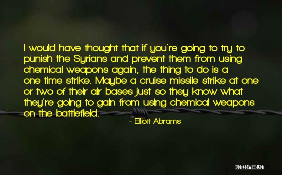Chemical Weapons Quotes By Elliott Abrams Chemical Weapons Quotes By Elliott Abrams