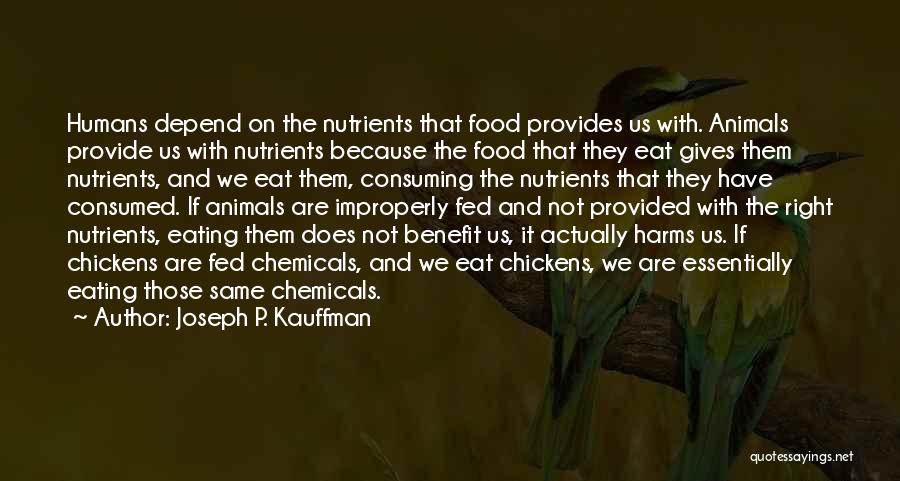 Chemicals In Food Quotes By Joseph P. Kauffman
