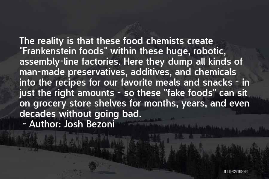 Chemicals In Food Quotes By Josh Bezoni