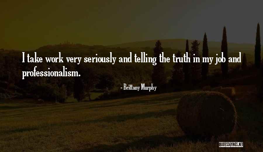 Chemin A Haut Quotes By Brittany Murphy Chemin A Haut Quotes By Brittany Murphy