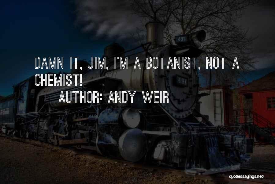 Chemist Quotes By Andy Weir