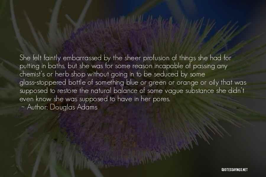 Chemist Quotes By Douglas Adams