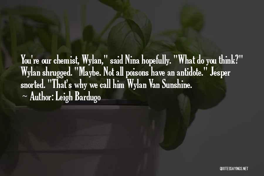 Chemist Quotes By Leigh Bardugo