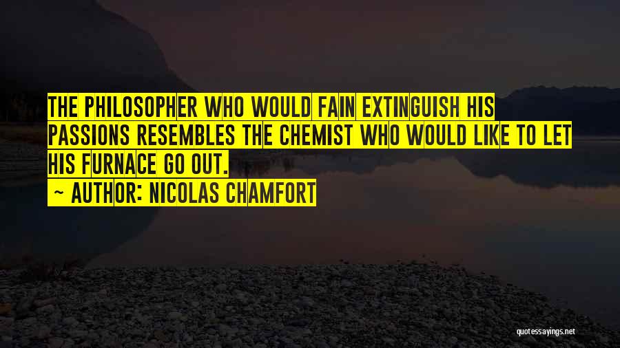 Chemist Quotes By Nicolas Chamfort