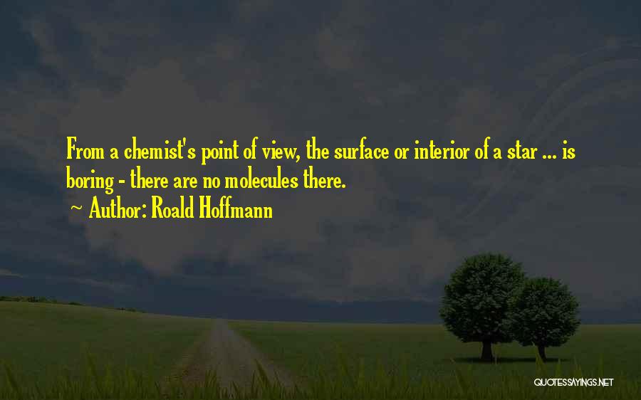 Chemist Quotes By Roald Hoffmann